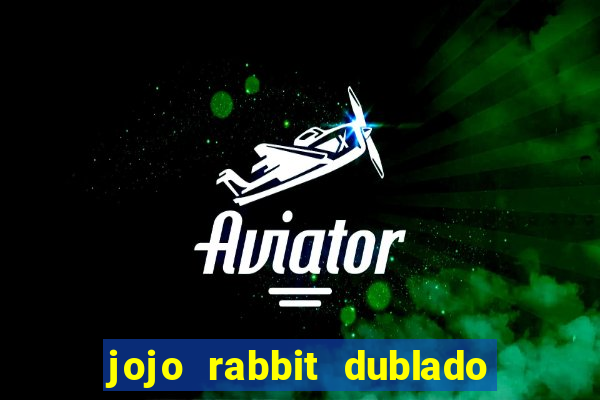 jojo rabbit dublado assistir online